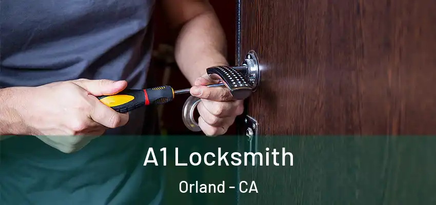  A1 Locksmith Orland - CA