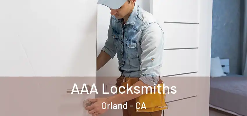  AAA Locksmiths Orland - CA