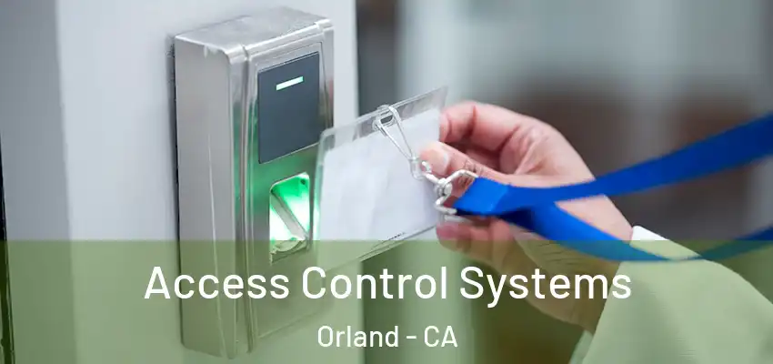  Access Control Systems Orland - CA