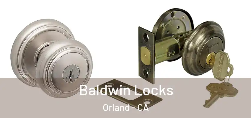  Baldwin Locks Orland - CA