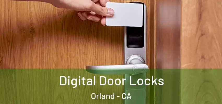  Digital Door Locks Orland - CA
