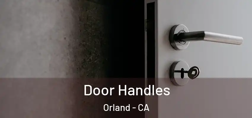  Door Handles Orland - CA