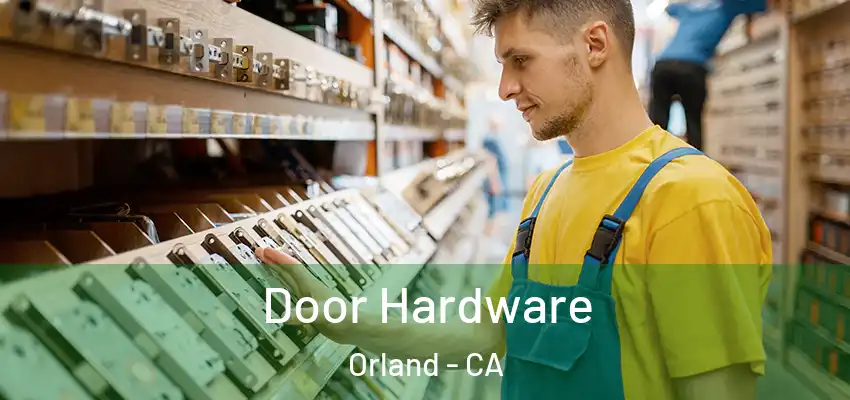  Door Hardware Orland - CA
