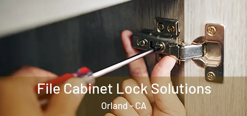 File Cabinet Lock Solutions Orland - CA