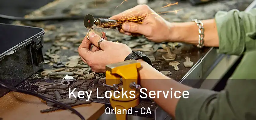 Key Locks Service Orland - CA