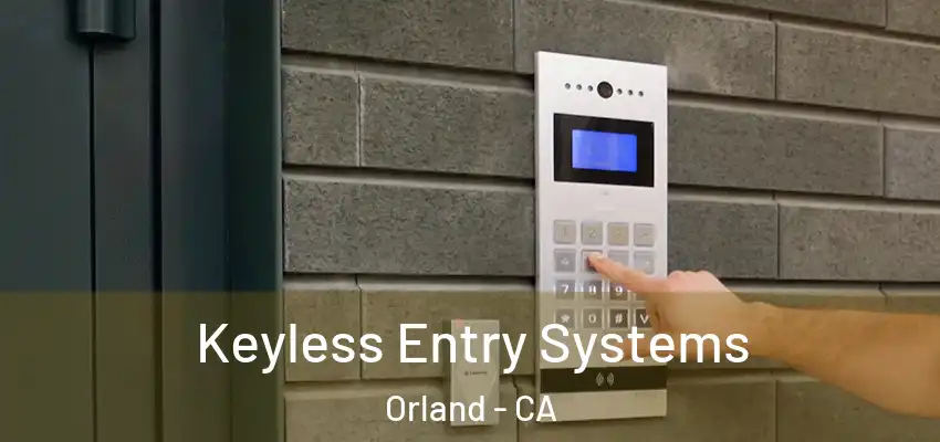  Keyless Entry Systems Orland - CA