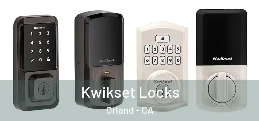  Kwikset Locks Orland - CA