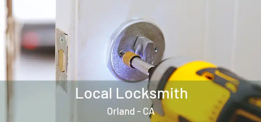  Local Locksmith Orland - CA