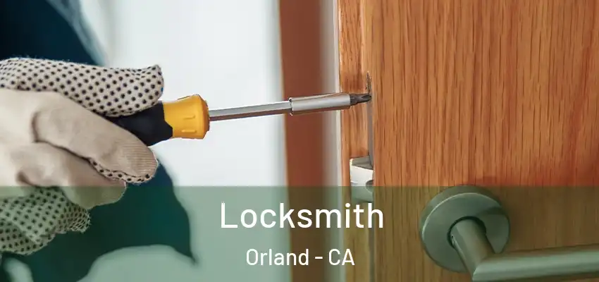 Locksmith Orland - CA