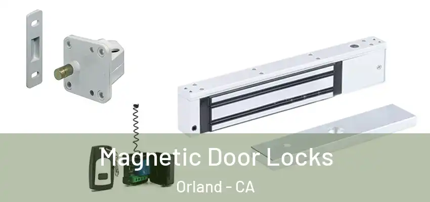 Magnetic Door Locks Orland - CA