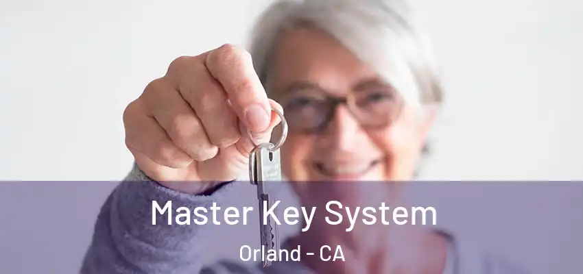  Master Key System Orland - CA