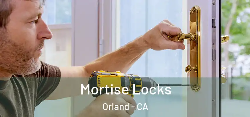  Mortise Locks Orland - CA