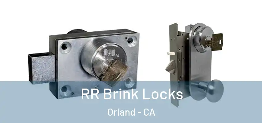 RR Brink Locks Orland - CA
