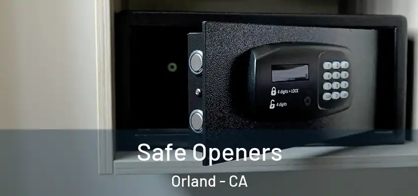  Safe Openers Orland - CA