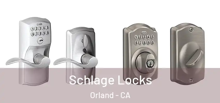  Schlage Locks Orland - CA
