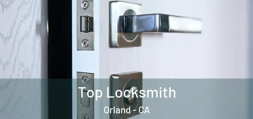  Top Locksmith Orland - CA
